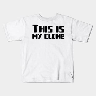 This Is My Clone Kids T-Shirt